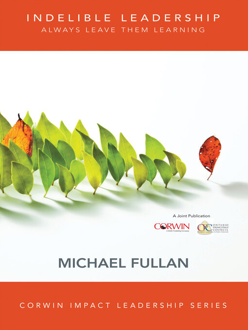 Title details for Indelible Leadership by Michael Fullan - Available
